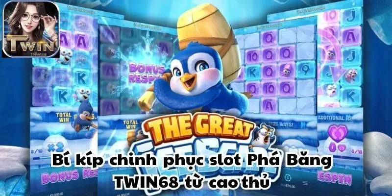 Bí kíp chinh phục slot Phá Băng TWIN68 từ cao thủ