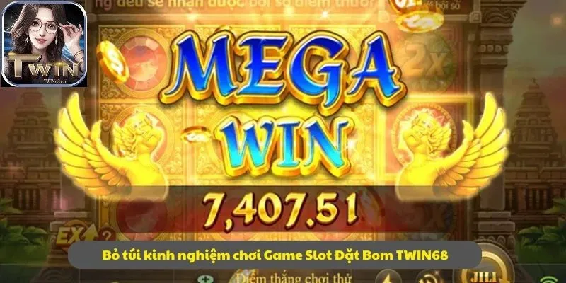 Bỏ túi kinh nghiệm chơi Game Slot Đặt Bom TWIN68
