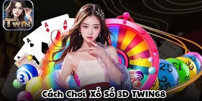 Cách tham gia cược tại Xổ Số 3D TWIN68