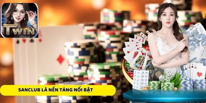 Sanclub là cái tên trong top 5 Cổng Game bài đổi thưởng